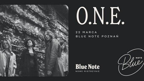 O.N.E. | Blue Note Poznań | NOWE MISTRZYNIE  Foto: materiały prasowe